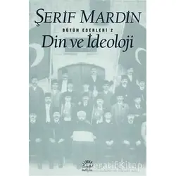 Din ve İdeoloji - Şerif Mardin - İletişim Yayınevi