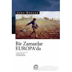 Bir Zamanlar Europa’da - John Berger - İletişim Yayınevi
