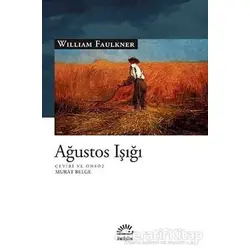 Ağustos Işığı - William Faulkner - İletişim Yayınevi