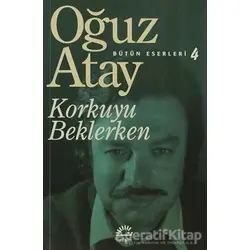 Korkuyu Beklerken - Oğuz Atay - İletişim Yayınevi