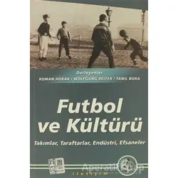 Futbol ve Kültürü - Derleme - İletişim Yayınevi