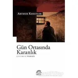 Gün Ortasında Karanlık - Arthur Koestler - İletişim Yayınevi