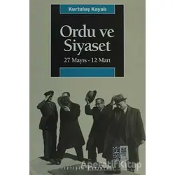 Ordu ve Siyaset - Kurtuluş Kayalı - İletişim Yayınevi
