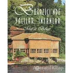 Boğaziçi’nde Yalılar, İnsanlar - Murat Belge - İletişim Yayınevi