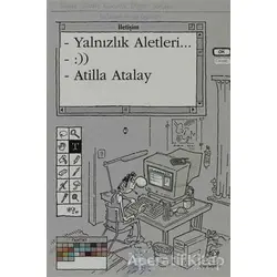 Yalnızlık Aletleri... - Atilla Atalay - İletişim Yayınevi