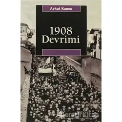 1908 Devrimi - Aykut Kansu - İletişim Yayınevi