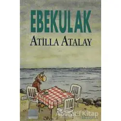 Ebekulak - Atilla Atalay - İletişim Yayınevi