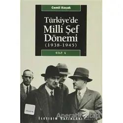 Türkiye’de Milli Şef Dönemi 1 (1938-1945) - Cemil Koçak - İletişim Yayınevi