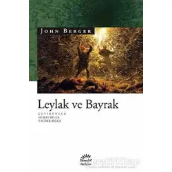 Leylak ve Bayrak - John Berger - İletişim Yayınevi