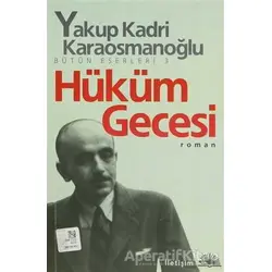 Hüküm Gecesi - Yakup Kadri Karaosmanoğlu - İletişim Yayınevi