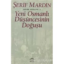 Yeni Osmanlı Düşüncesinin Doğuşu - Şerif Mardin - İletişim Yayınevi