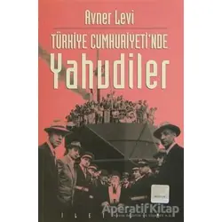 Türkiye Cumhuriyeti’nde Yahudiler - Avner Levi - İletişim Yayınevi