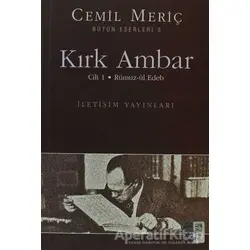 Kırk Ambar - Cilt: 1 Rümuz-ül Edeb - Cemil Meriç - İletişim Yayınevi