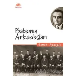 Babamın Arkadaşları - Samet Ağaoğlu - İletişim Yayınevi