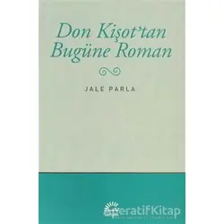 Don Kişot’tan Bugüne Roman - Jale Parla - İletişim Yayınevi
