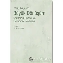 Büyük Dönüşüm - Karl Polanyi - İletişim Yayınevi