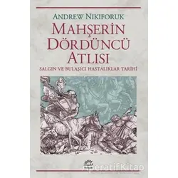 Mahşerin Dördüncü Atlısı - Andrew Nikiforuk - İletişim Yayınevi