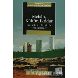 Mekan, Kültür, İktidar - Derleme - İletişim Yayınevi