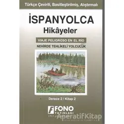 İspanyolca Hikayeler - Nehirde Tehlikeli Yolculuk (Derece 2) - Serhat Toker - Fono Yayınları