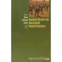 Osmanlı Devletinin Yıkılışında Yemen İsyanları - İhsan Süreyya Sırma - Beyan Yayınları