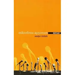 Mikrofonu Açıyorum - Saniye Öztürk - Beyan Yayınları