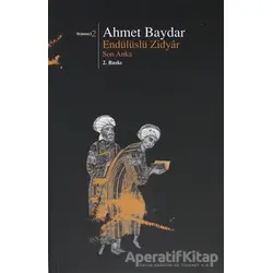 Endülüslü Zidyar Son Anka - Ahmet Baydar - Beyan Yayınları