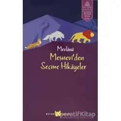 Mesnevi’den Seçme Hikayeler - Mevlana Celaleddin Rumi - Beyan Yayınları
