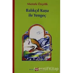 Balıkçıl Kuşu ile Yengeç - Mustafa Özçelik - Beyan Yayınları