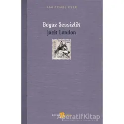 Beyaz Sessizlik - Jack London - Beyan Yayınları