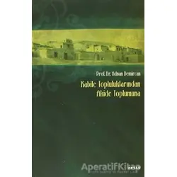 Kabile Topluluklarından Akide Toplumuna - Adnan Demircan - Beyan Yayınları