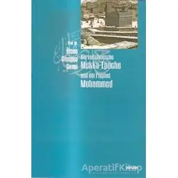 Die Vorislamische Mekka-Epoche und der Prophet Muhammed - İhsan Süreyya Sırma - Beyan Yayınları