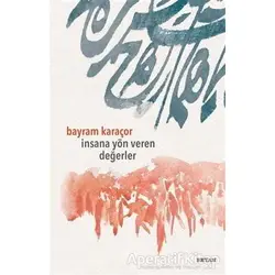 İnsana Yön Veren Değerler - Bayram Karaçor - Beyan Yayınları