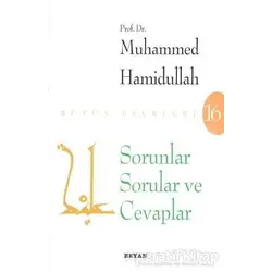 Sorunlar Sorular ve Cevaplar - Muhammed Hamidullah - Beyan Yayınları