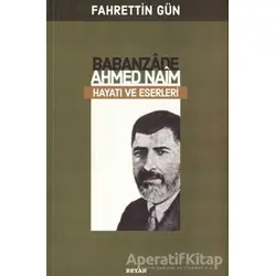 Babanzade Ahmed Naim - Fahrettin Gün - Beyan Yayınları