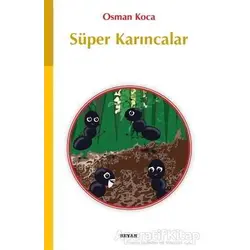 Süper Karıncalar - Osman Koca - Beyan Yayınları