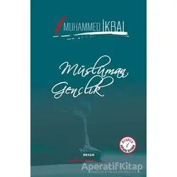 Müslüman Gençlik - Muhammed İkbal - Beyan Yayınları