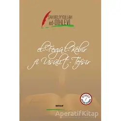El-Fevzül-Kebir fi Usülit-Tefsir - Şah Veliyyullah Ed-Dihlevi - Beyan Yayınları