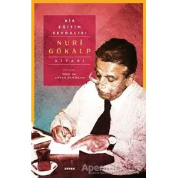 Bir Eğitim Sevdalısı - Nuri Gökalp Kitabı (Ciltli) - Adnan Demircan - Beyan Yayınları