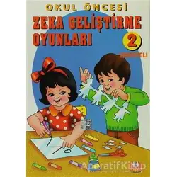 Okul Öncesi Zeka Geliştirme Oyunları 2 - Kolektif - Özyürek Yayınları