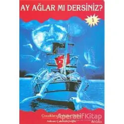 Ay Ağlar mı Dersiniz? - Adnan Çakmakçıoğlu - Özyürek Yayınları