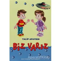 Biz Varız - Talip Apaydın - Özyürek Yayınları