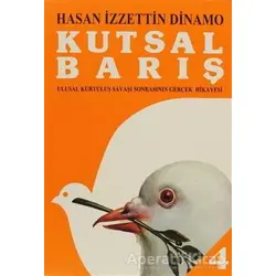 Kutsal Barış Cilt: 4 - Hasan İzzettin Dinamo - Tekin Yayınevi