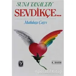 Sevdikçe... Mutluluğa Çağrı - Suna Tanaltay - Tekin Yayınevi