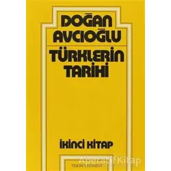 Türklerin Tarihi 2. Kitap - Doğan Avcıoğlu - Tekin Yayınevi