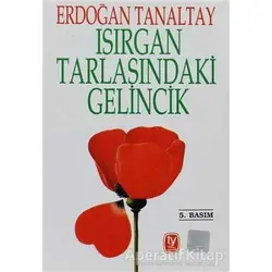 Isırgan Tarlasındaki Gelincik Süreyya - Erdoğan Tanaltay - Tekin Yayınevi