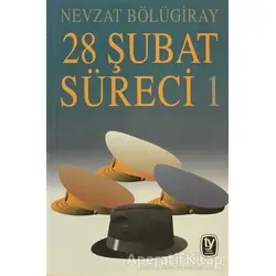 28 Şubat Süreci 1 - Nevzat Bölügiray - Tekin Yayınevi