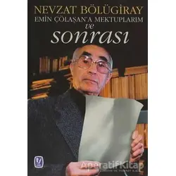 Emin Çölaşan’a Mektuplarım ve Sonrası - Nevzat Bölügiray - Tekin Yayınevi