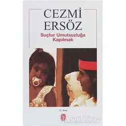 Suçtur Umutsuzluğa Kapılmak - Cezmi Ersöz - Tekin Yayınevi