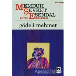 Gödeli Mehmet - Memduh Şevket Esendal - Bilgi Yayınevi