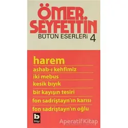 Ömer Seyfettin - Bütün Eserleri 4 - Ömer Seyfettin - Bilgi Yayınevi